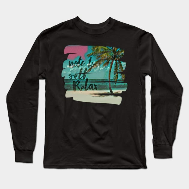 Relax, Tropical Beach Long Sleeve T-Shirt by AlondraHanley